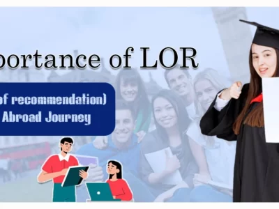 Importance of LOR (Letter of recommendation) in Study Abroad Journey in 2023-24