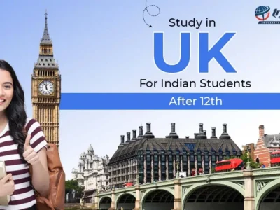 Study in UK for Indian Students After 12th: Complete Guide