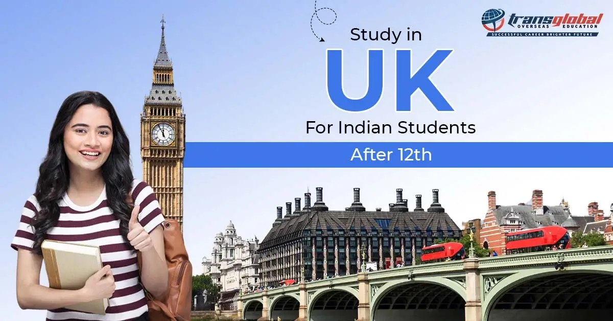 Study in UK for Indian Students After 12th: Complete Guide