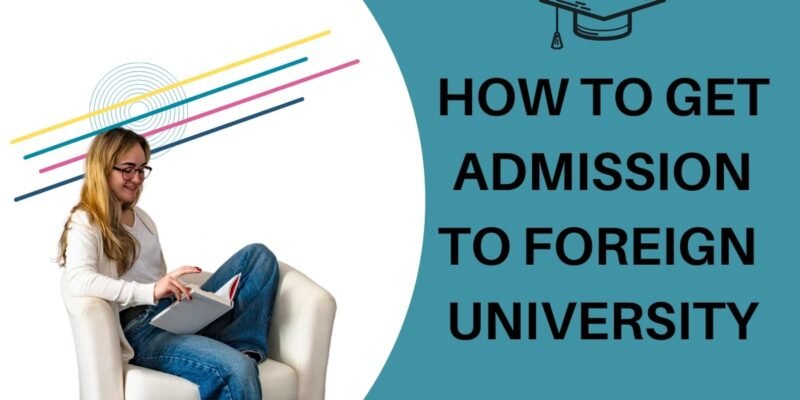 Image split in two: girl reading on sofa, text "how to get admission to foreign university" in black.