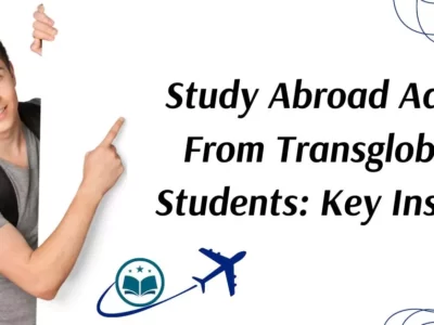 Study Abroad Advice From Transglobal’s Students: Key Insights