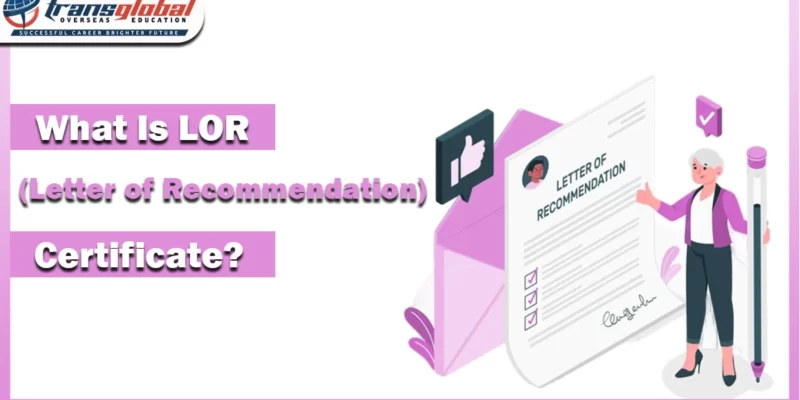 Featured Image for"What is LOR [Letter Of Recommendation] Certificate"