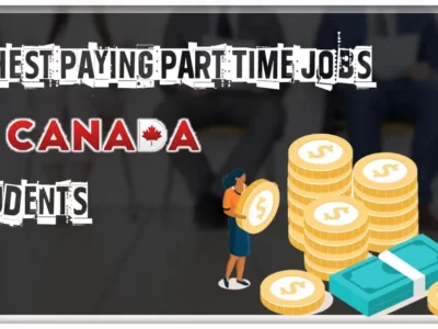 Highest Paying Part Time Jobs in Canada for Students in 2024