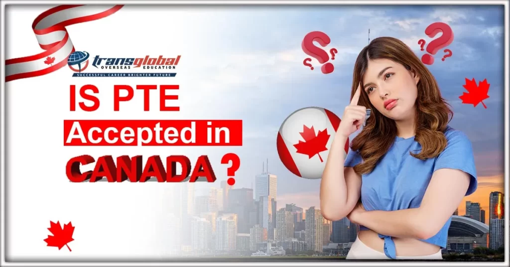 Featured Image for "Is PTE Accepted in Canada"