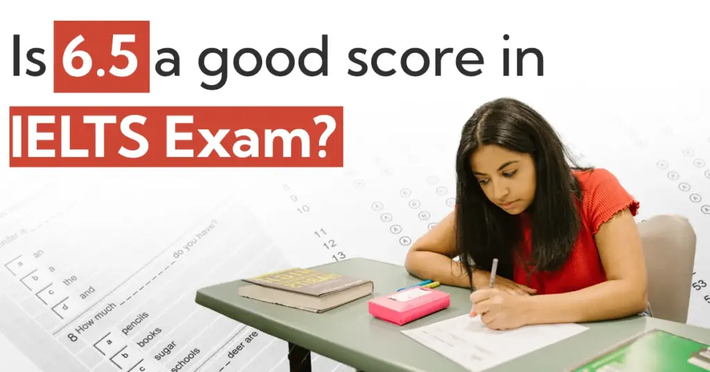 Featured Image for "Is 6.5 a good score in IELTS Exam?"