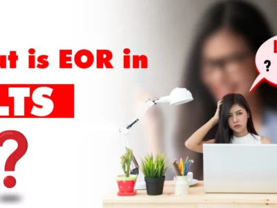 What is EOR in IELTS in 2024? All About Enquiry On Results