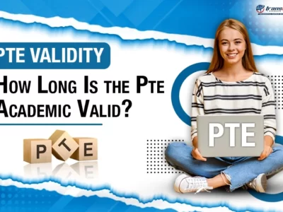 Pte Validity: How Long Is the Pte Academic Valid?