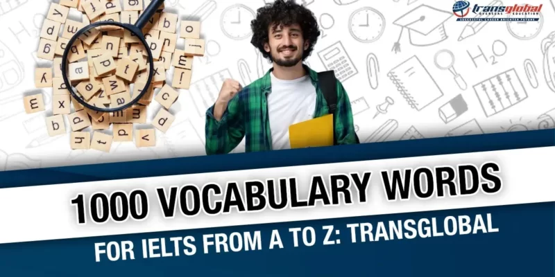 Featured Image for "1000 Vocabulary Words for IELTS from A to Z: Transglobal"