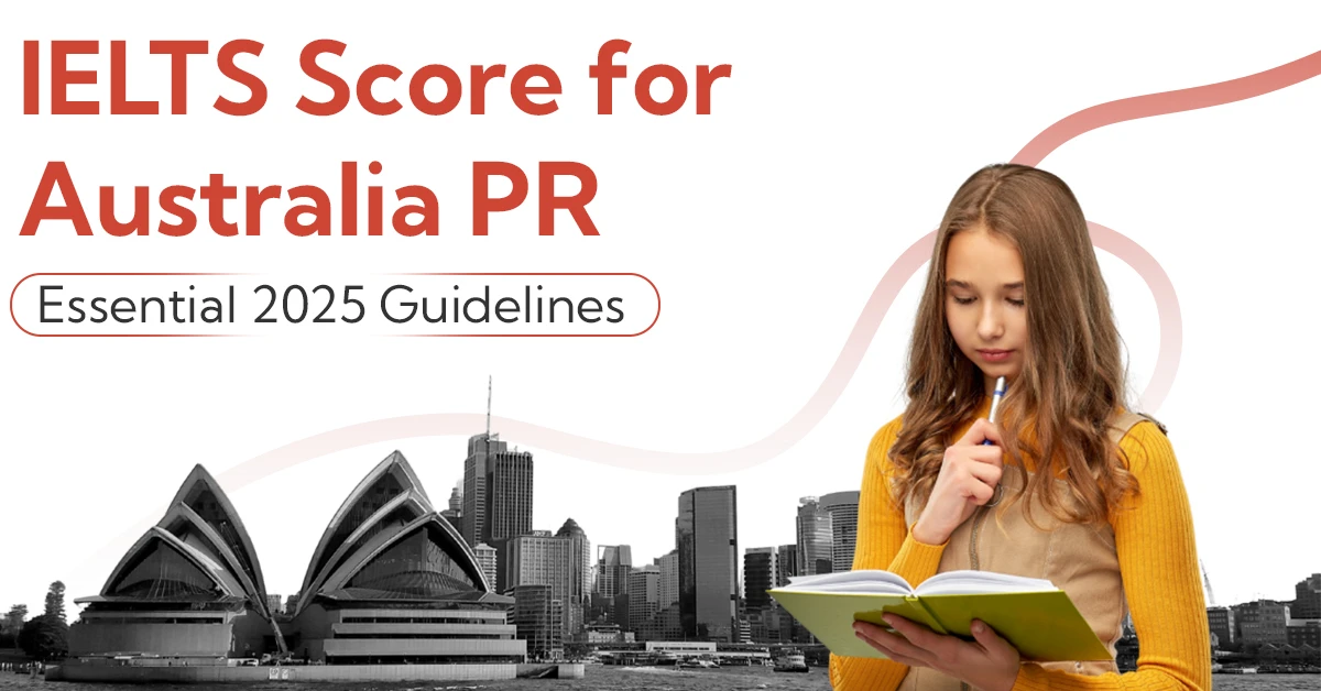 IELTS Score for Australia PR Essential 2025 Guidelines