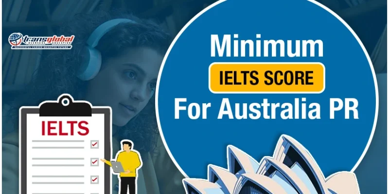 Featured Image for " minium IELTS score for Australia PR "