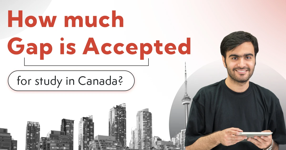 How much gap is accepted for study in Canada_