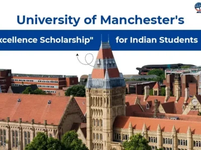 University of Manchester’s “India Excellence Scholarship” for Students