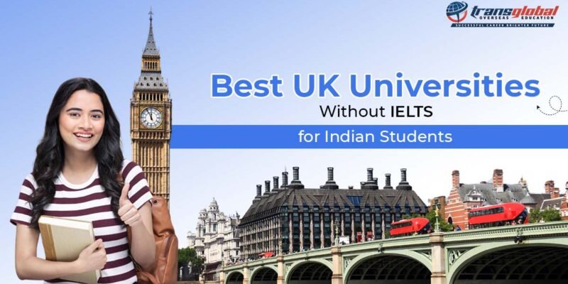 Featured Image for "Best UK Universities Without IELTS for Indian Students"