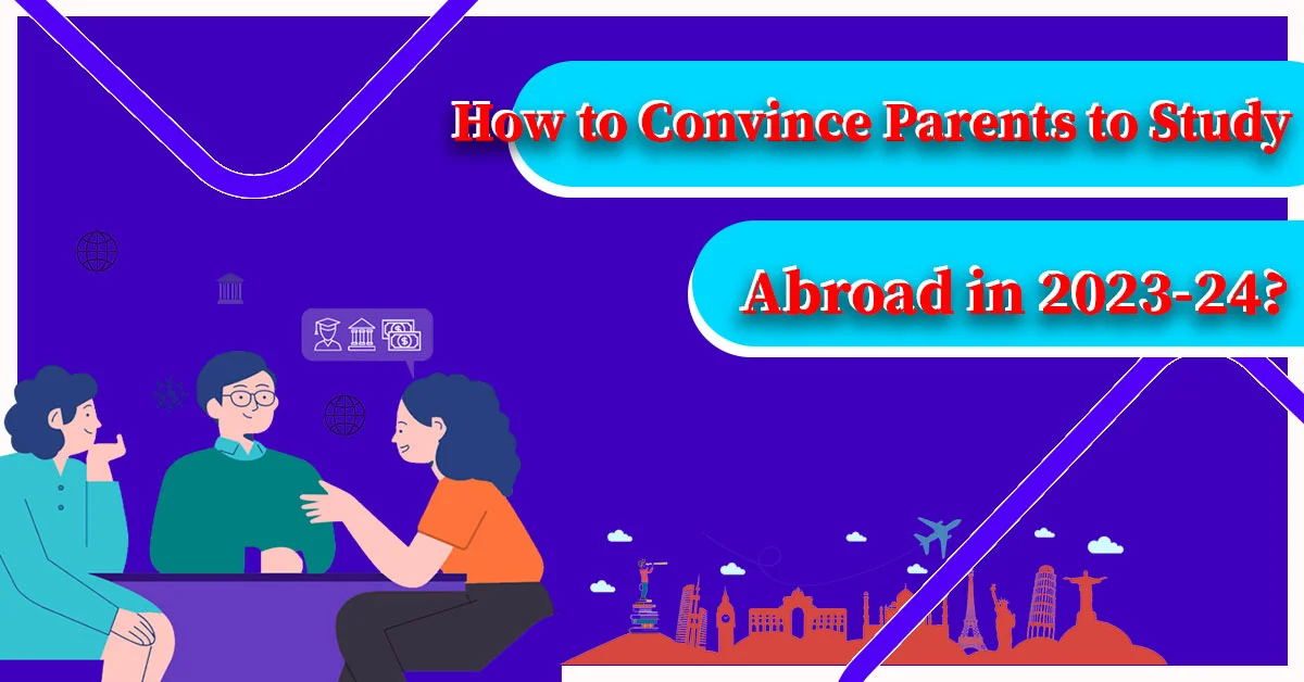 Featured image for "How to Convince Parents to Study Abroad"