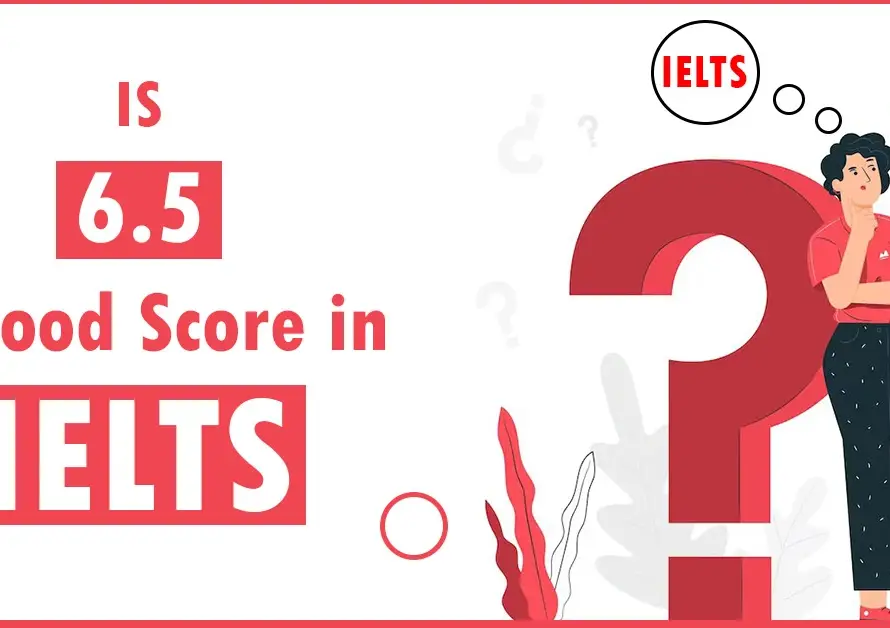 Featured Image for "Is 6.5 a good score in IELTS Exam?"