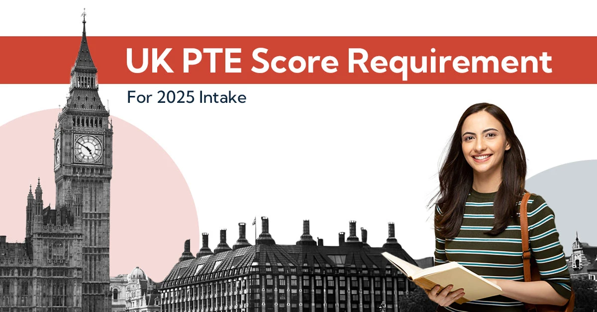 UK PTE Score Requirement for 2025 Intake