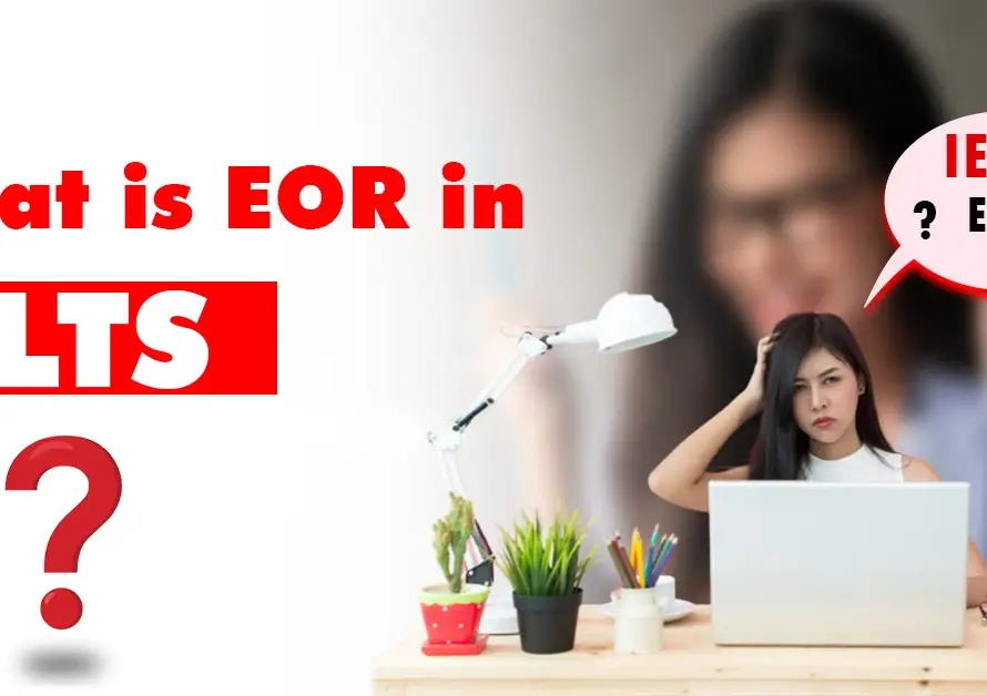 Featured Image for "What is EOR in IELTS"