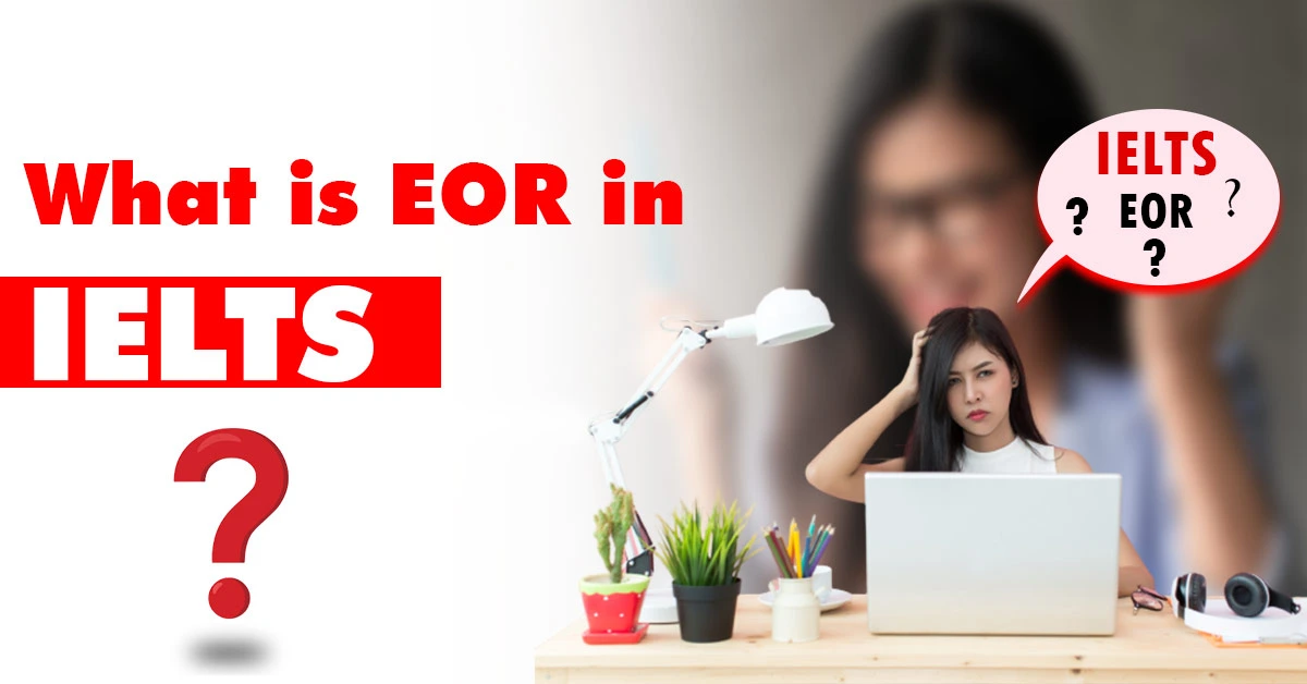 Featured Image for "What is EOR in IELTS"