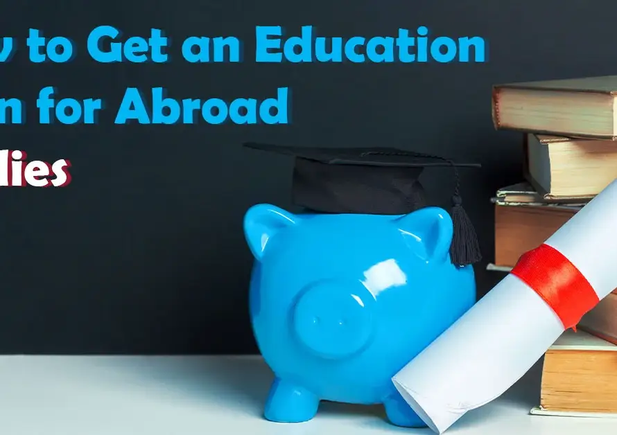 Featured image for "how to get education loan for abroad studies"