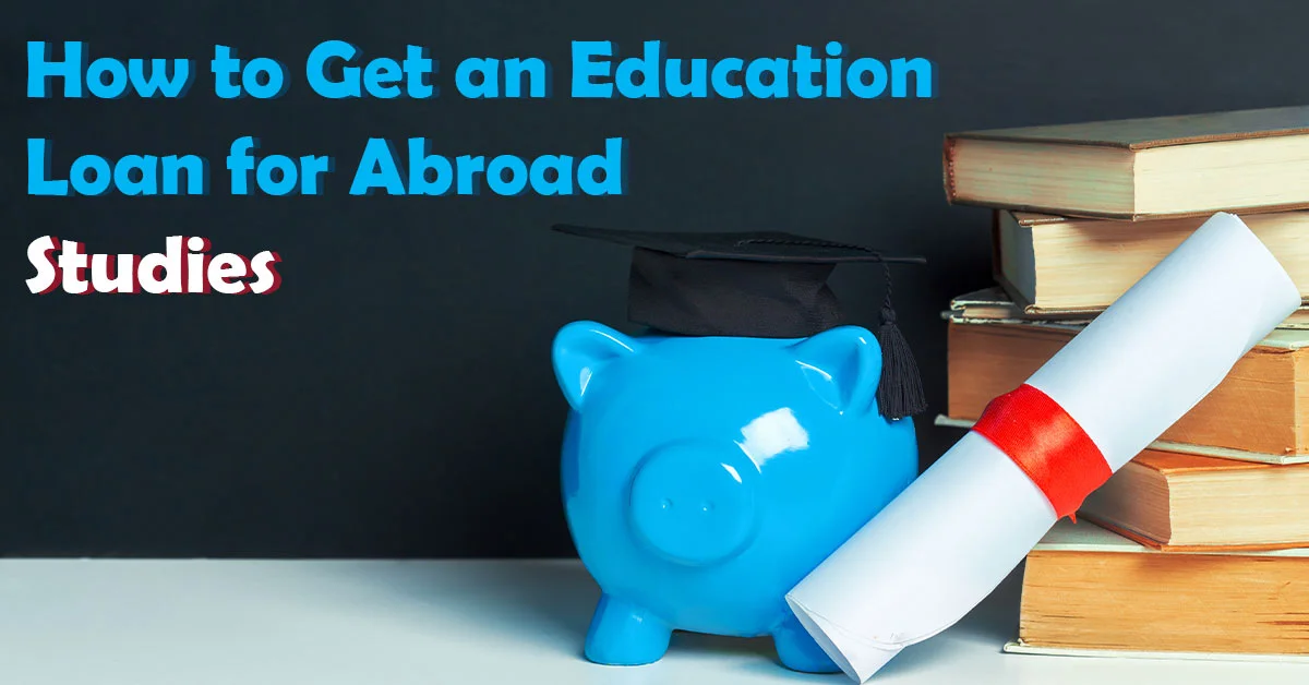 Featured image for "how to get education loan for abroad studies"