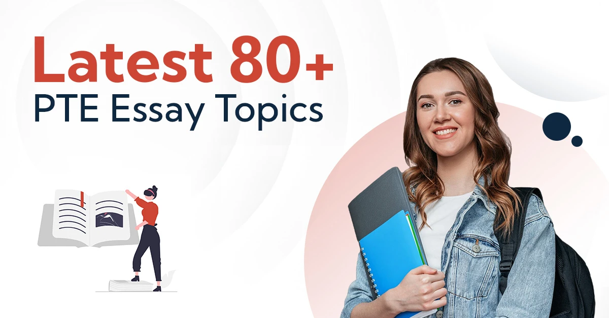 Latest 80+ PTE Essay Topics (PDF)