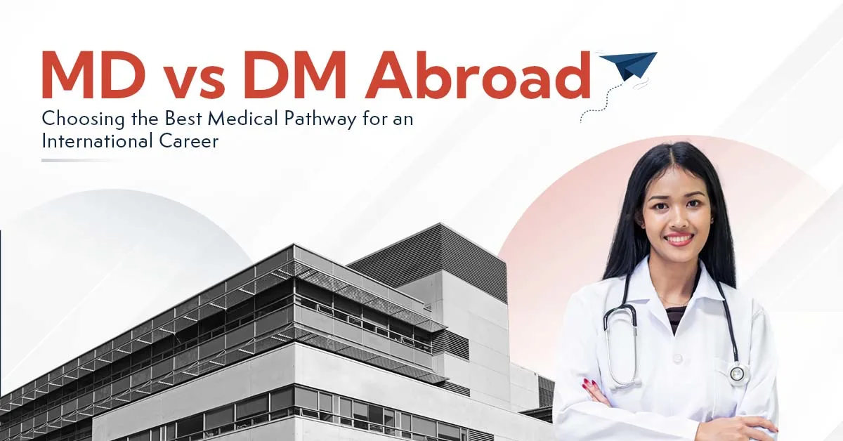 MD vs DM Abroad Choosing the Best Medical Pathway for an International Career