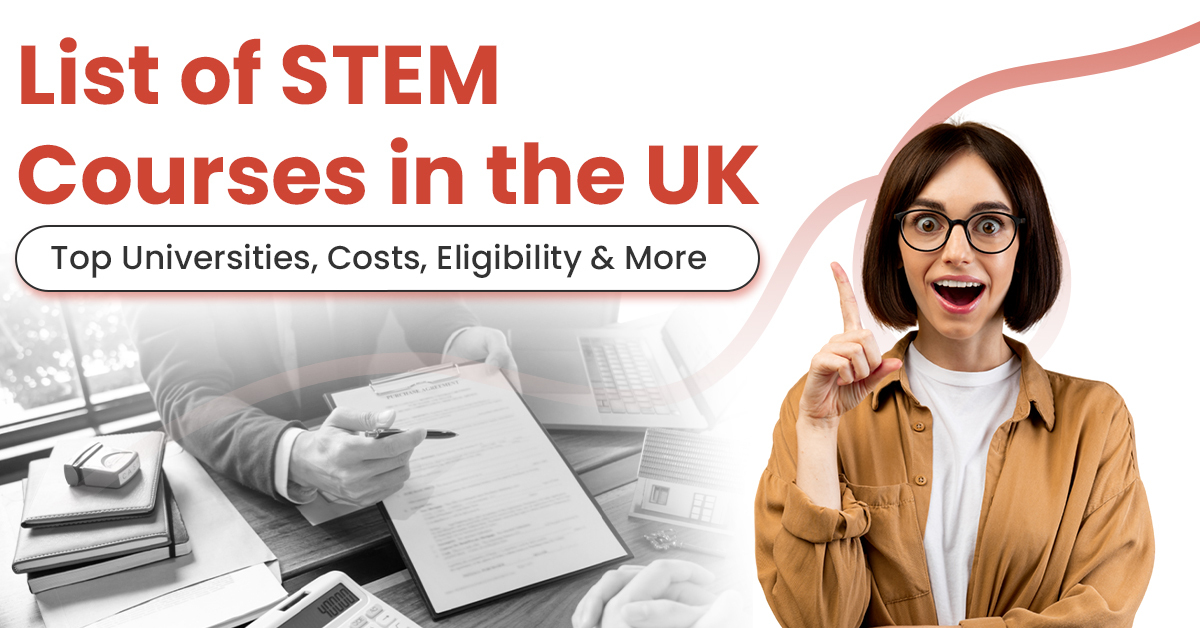 List of STEM Courses in the UK: Top Universities, Costs, Eligibility & More