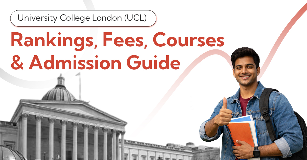 University College London (UCL) Rankings, Fees, Courses & Admission